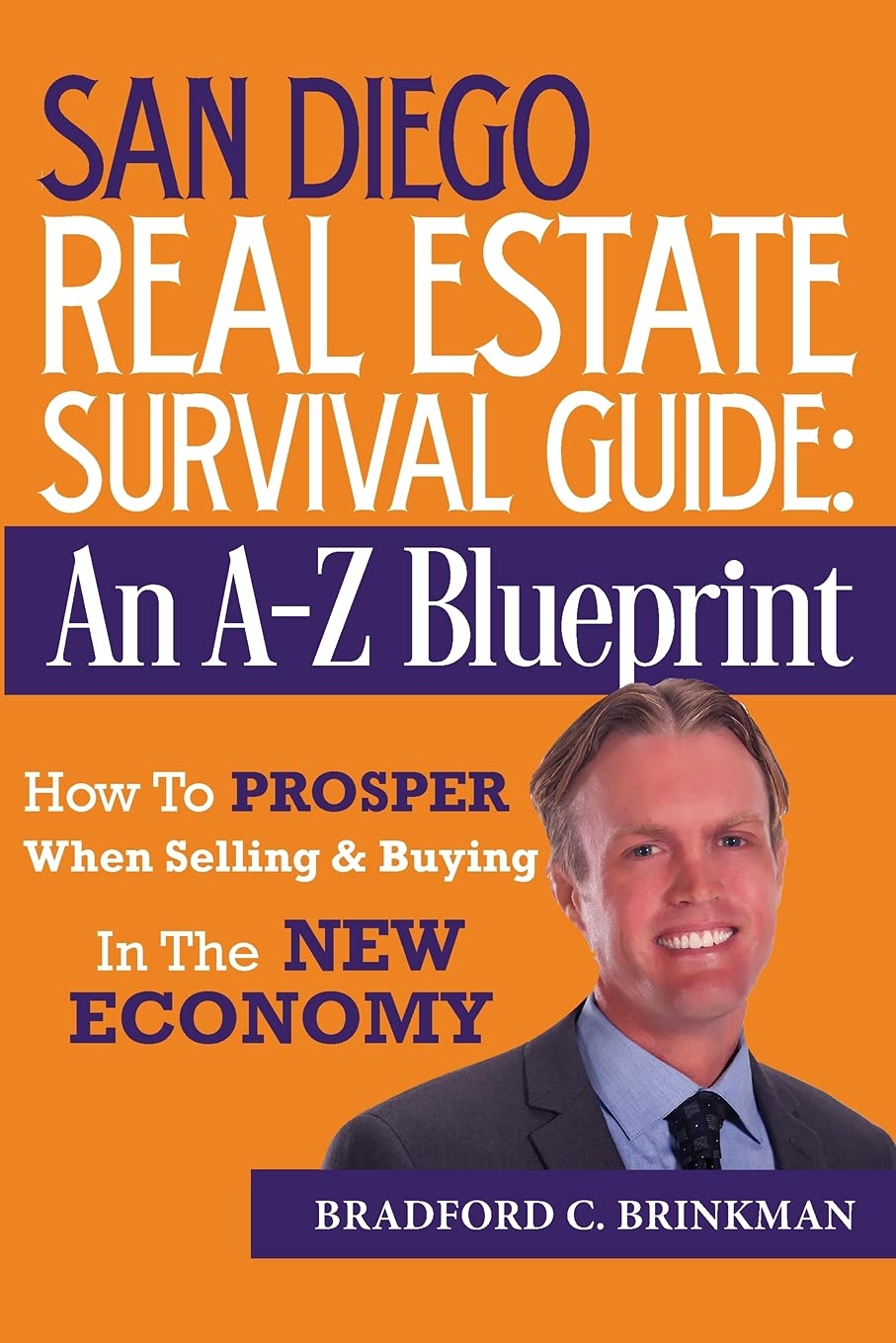 San Diego Real Estate Survival Guide: An A To Z Blueprint, How To Prosper When Buying And Selling In The New Economy,Used