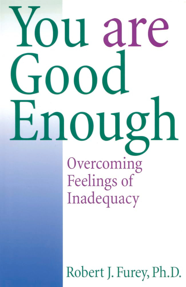 You Are Good Enough: Overcoming Feelings Of Inadequacy,Used