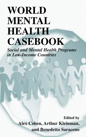 World Mental Health Casebook: Social and Mental Health Programs in LowIncome Countries,New