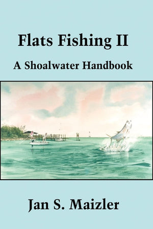 Flats Fishing II: A Shoalwater Handbook,Used