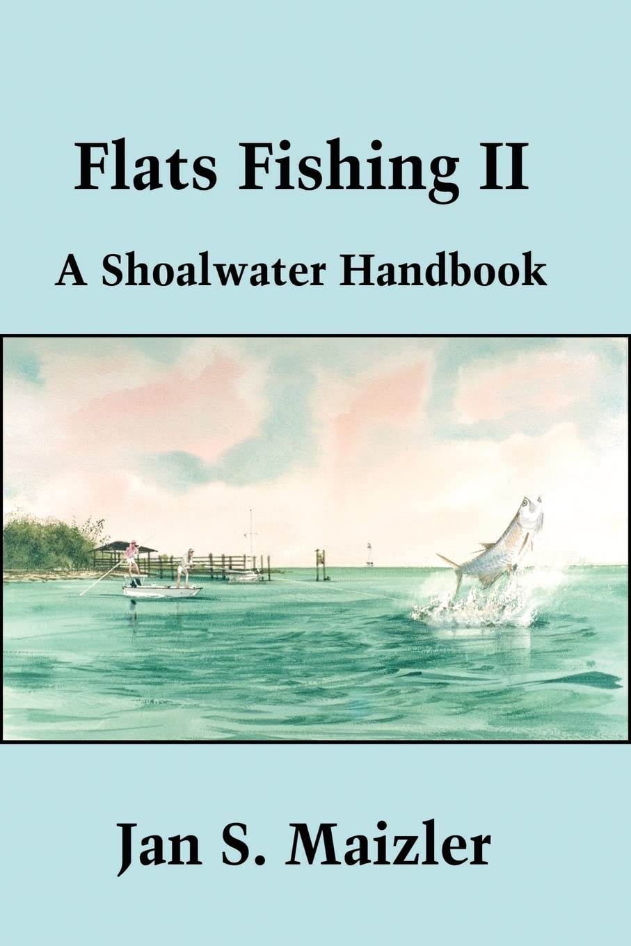 Flats Fishing II: A Shoalwater Handbook,Used