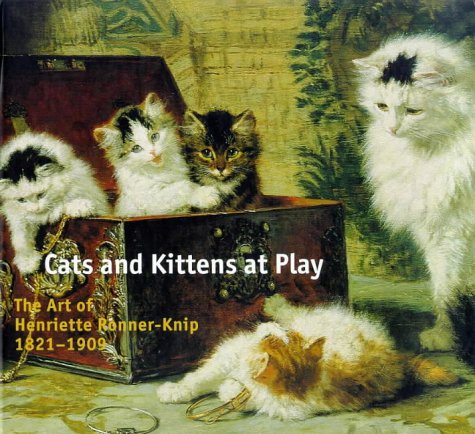 Cats and Kittens at Play: The Art of Henriette RonnerKnip 18211909