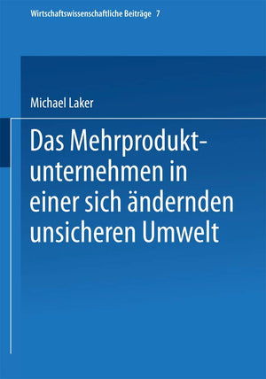 Das Mehrproduktunternehmen in einer sich ndernden unsicheren Umwelt (Wirtschaftswissenschaftliche Beitrge, 7) (German Edition),Used