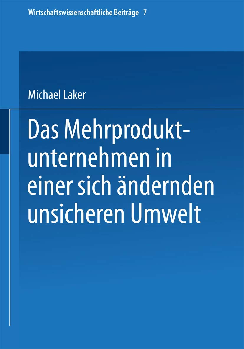 Das Mehrproduktunternehmen in einer sich ndernden unsicheren Umwelt (Wirtschaftswissenschaftliche Beitrge, 7) (German Edition),Used