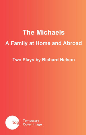 The Michaels: A Family At Home And Abroad: Two Plays (The Rhinebeck Panorama)