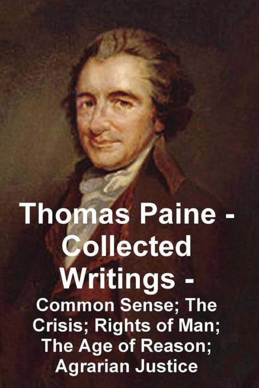 Thomas Paine  Collected Writings Common Sense; The Crisis; Rights of Man; The Age of Reason; Agrarian Justice,Used