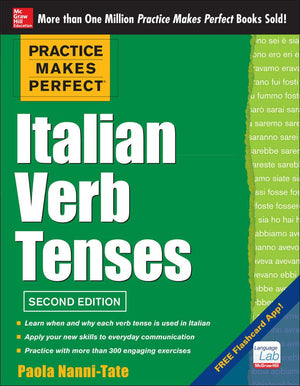 Practice Makes Perfect Italian Verb Tenses, 2Nd Edition: With 300 Exercises + Free Flashcard App