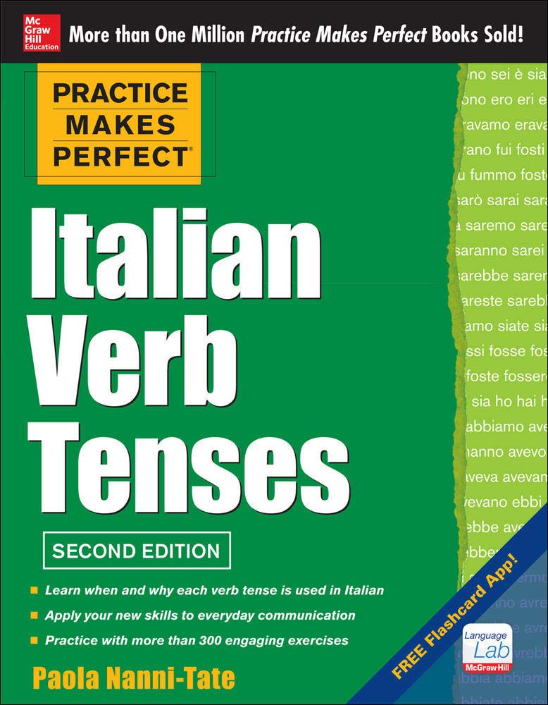 Practice Makes Perfect Italian Verb Tenses, 2Nd Edition: With 300 Exercises + Free Flashcard App