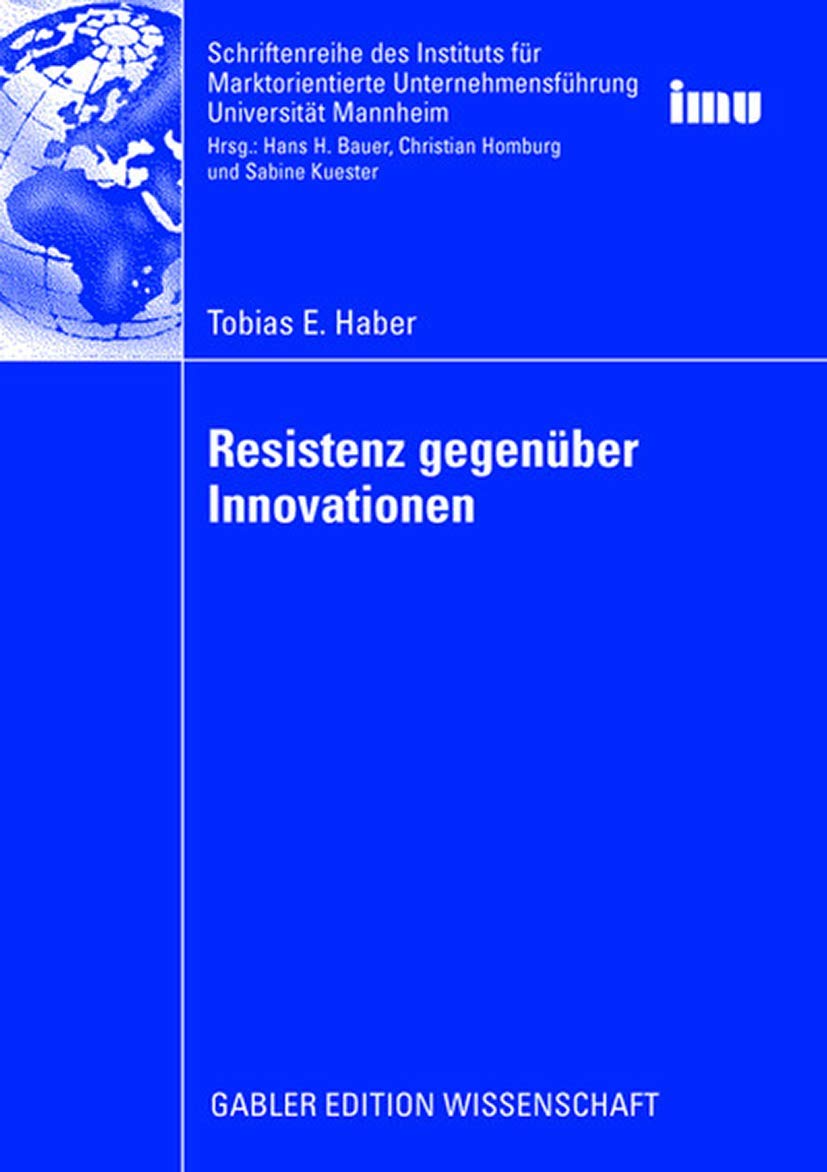 Resistenz gegenber Innovationen (Schriftenreihe des Instituts fr Marktorientierte Unternehmensfhrung (IMU), Universitt Mannheim),New