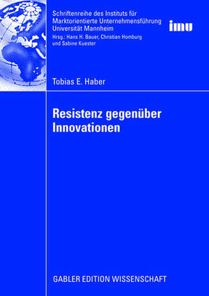 Resistenz gegenber Innovationen (Schriftenreihe des Instituts fr Marktorientierte Unternehmensfhrung (IMU), Universitt Mannheim),Used