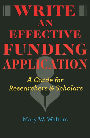 Write an Effective Funding Application: A Guide for Researchers and Scholars,Used