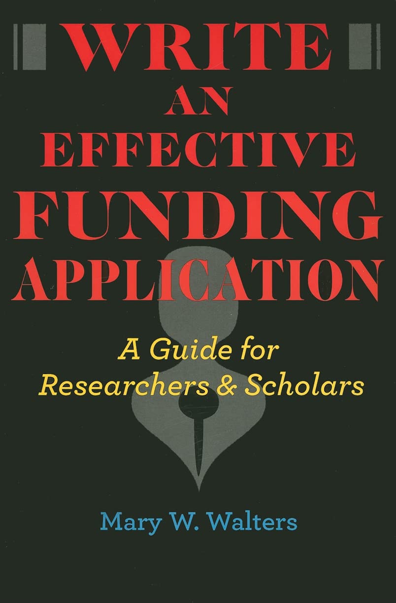 Write an Effective Funding Application: A Guide for Researchers and Scholars,Used
