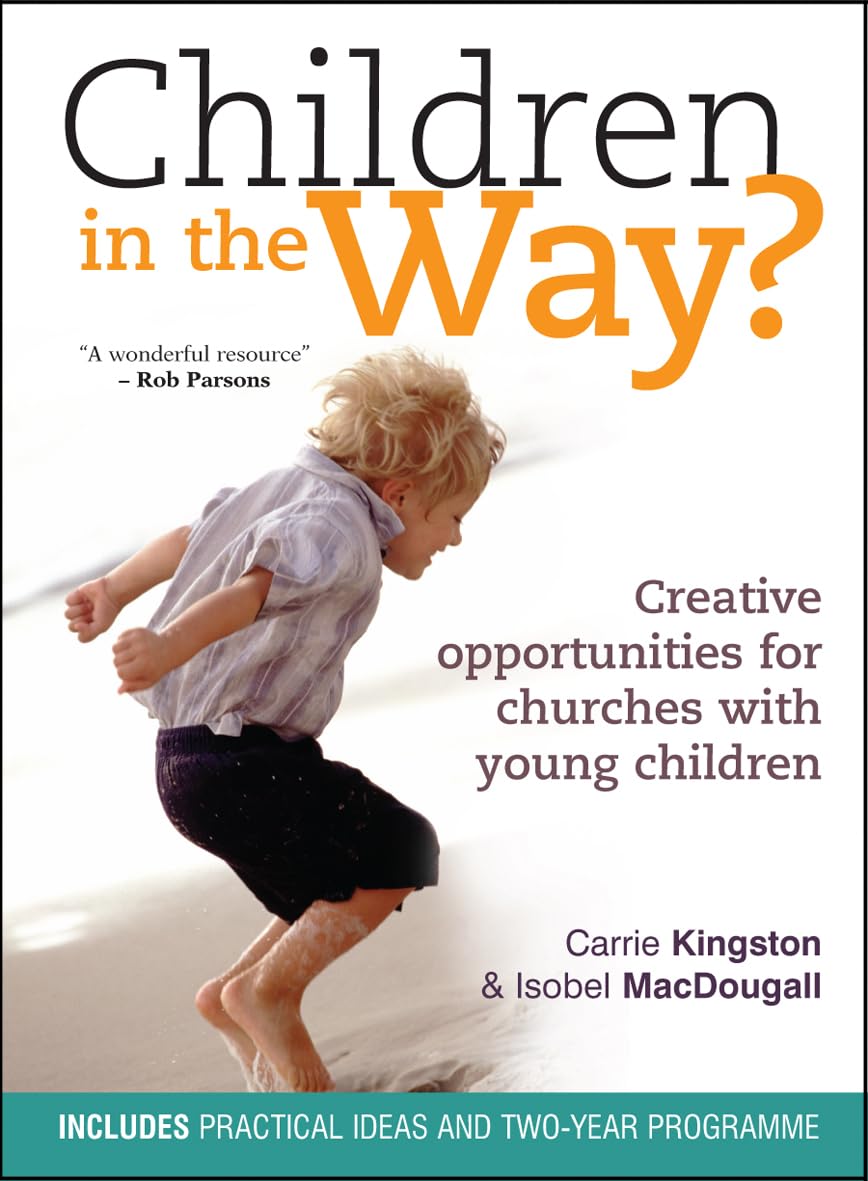Children In The Way?: Creative Opportunities For Churches With Young Children,Used