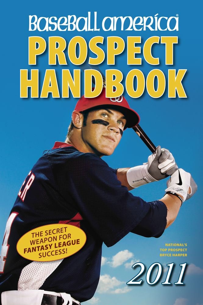 Baseball America 2011 Prospect Handbook: The 2011 Expert Guide to Baseball Prospects and MLB Organization Rankings,New