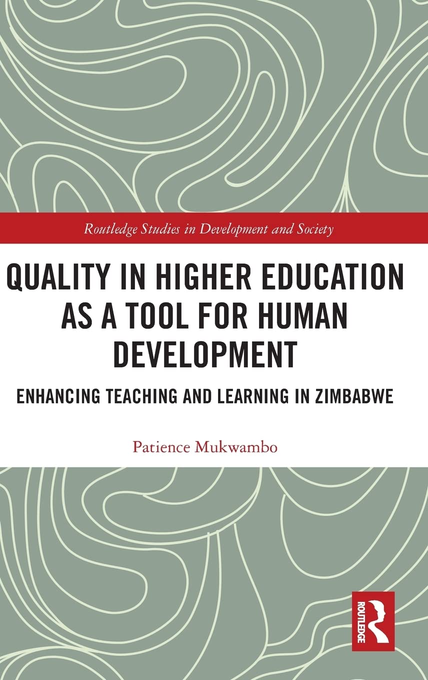 Quality in Higher Education as a Tool for Human Development: Enhancing Teaching and Learning in Zimbabwe (Routledge Studies in D,Used