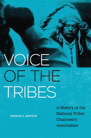 Voice Of The Tribes: A History Of The National Tribal Chairmen'S Association (Volume 20) (New Directions In Native American Stud,Used