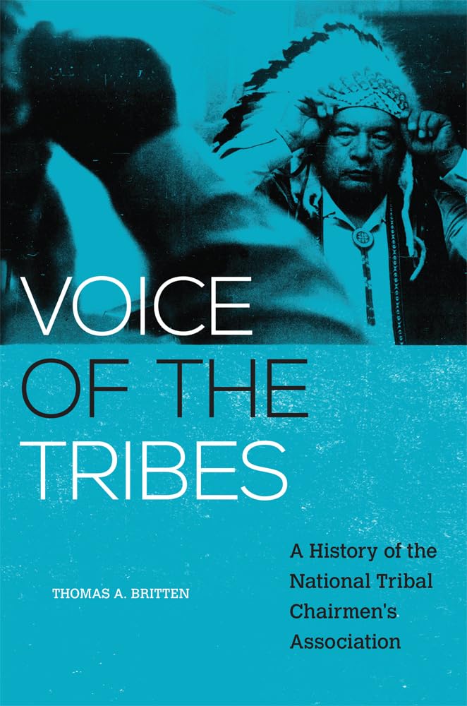Voice Of The Tribes: A History Of The National Tribal Chairmen'S Association (Volume 20) (New Directions In Native American Stud,Used