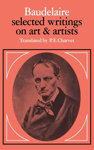 Baudelaire: Selected Writings on Art and Artists,Used
