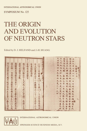 The Origin and Evolution of Neutron Stars: Proceedings of the 125th Symposium of the International Astronomical Union Held in Na,Used