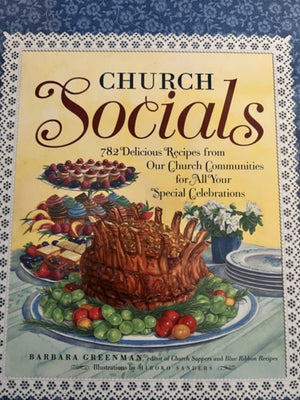 Church Socials: 782 Delicious Recipes from Our Church Communities for All Your Special Celebrations,Used
