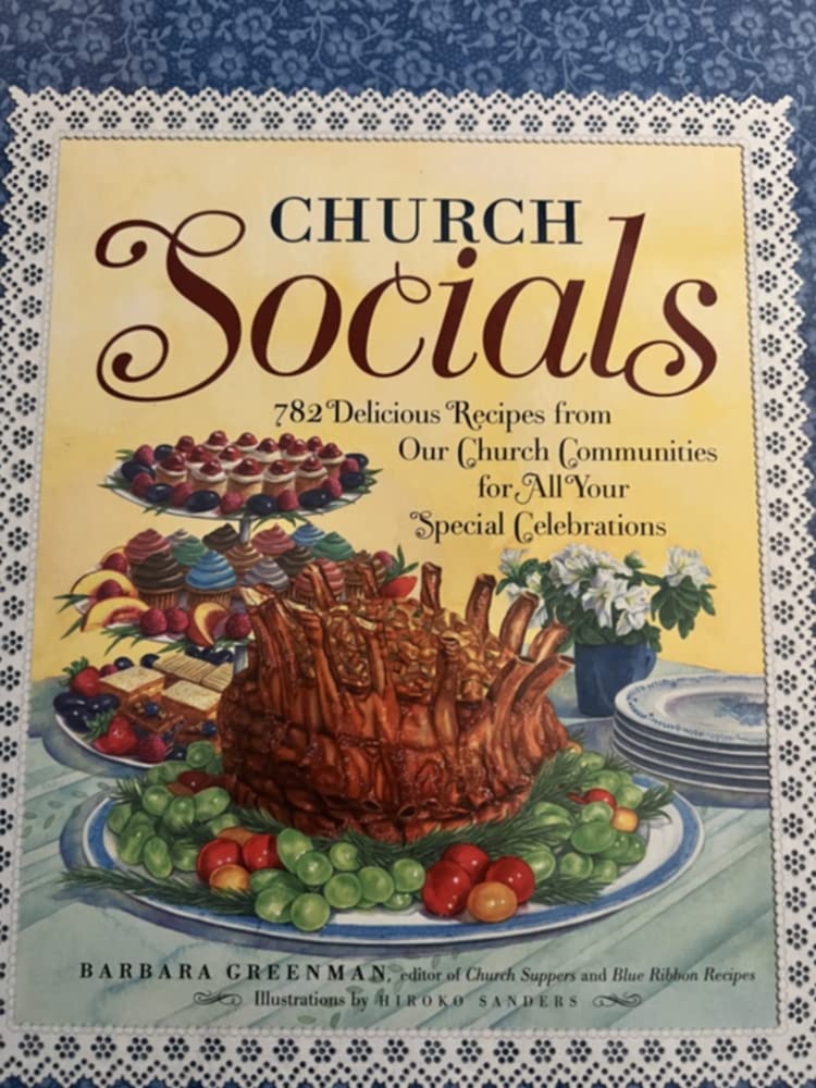 Church Socials: 782 Delicious Recipes from Our Church Communities for All Your Special Celebrations,Used