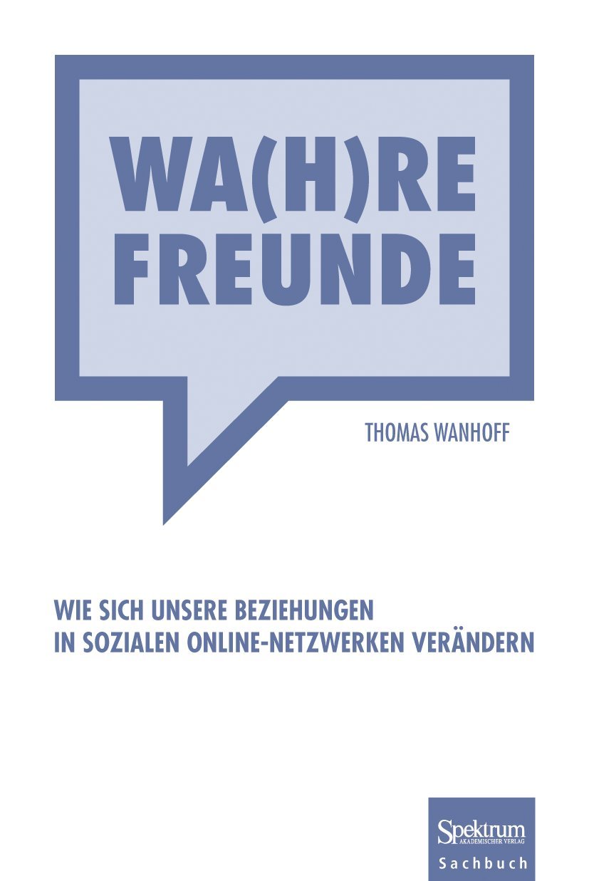 Wa(h)re Freunde: Wie sich unsere Beziehungen in sozialen OnlineNetzwerken verndern (German Edition),Used