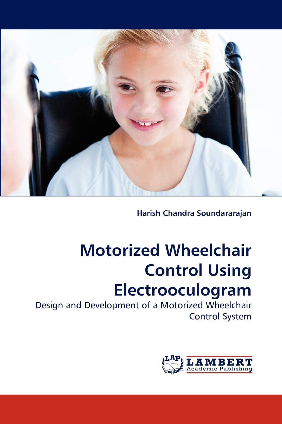 Motorized Wheelchair Control Using Electrooculogram: Design and Development of a Motorized Wheelchair Control System,Used