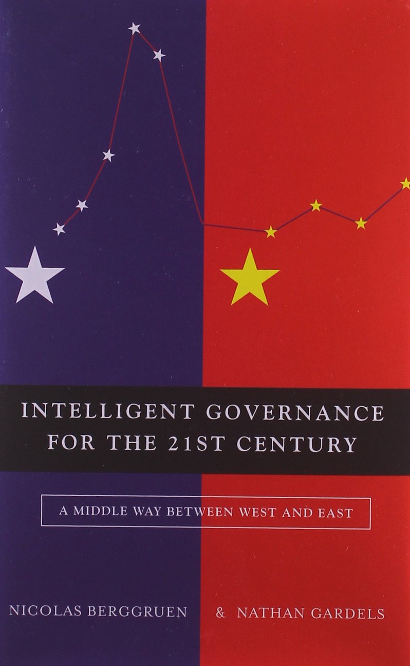 Intelligent Governance for the 21st Century: A Middle Way Between West and East,Used