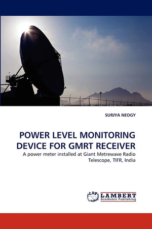 POWER LEVEL MONITORING DEVICE FOR GMRT RECEIVER: A power meter installed at Giant Metrewave Radio Telescope, TIFR, India,Used