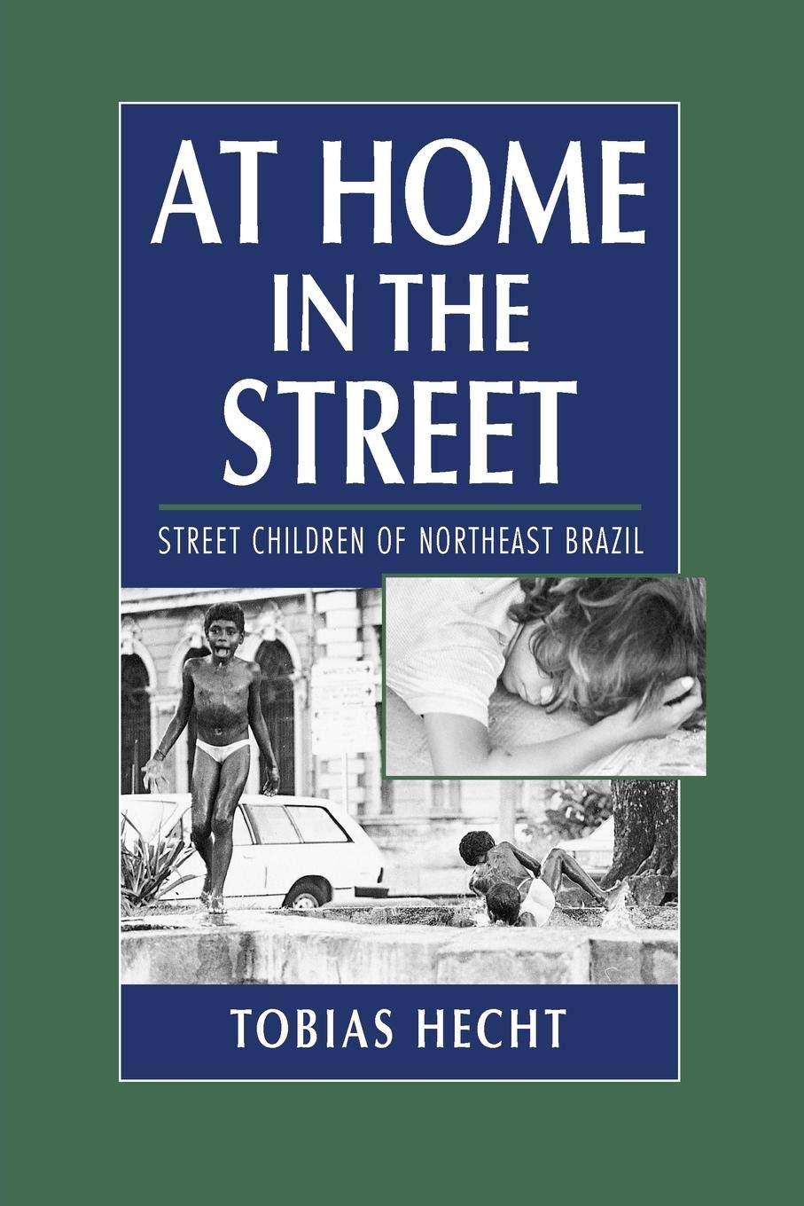 At Home in the Street: Street Children of Northeast Brazil,Used