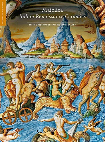 Maiolica: Italian Renaissance Ceramics in The Metropolitan Museum of Art (Highlights of the Collection),Used