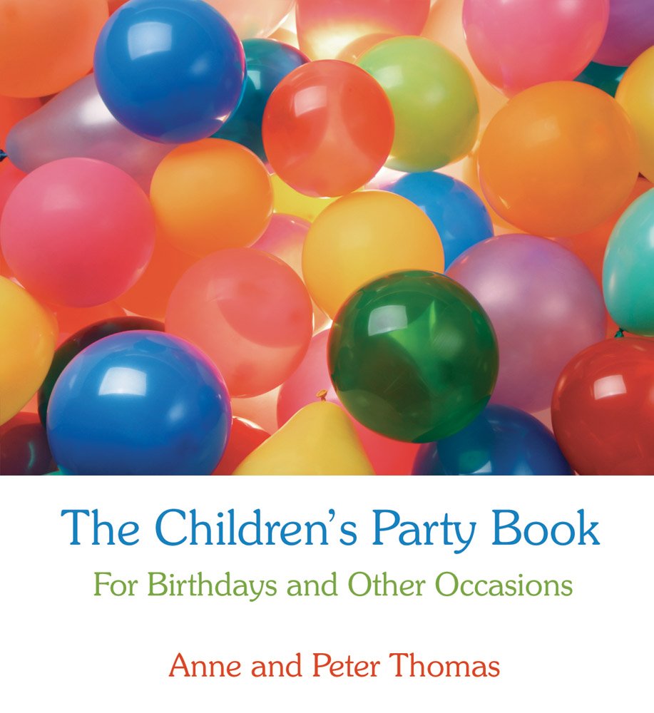 The Children's Party Book: For Birthdays and Other Occasions,Used