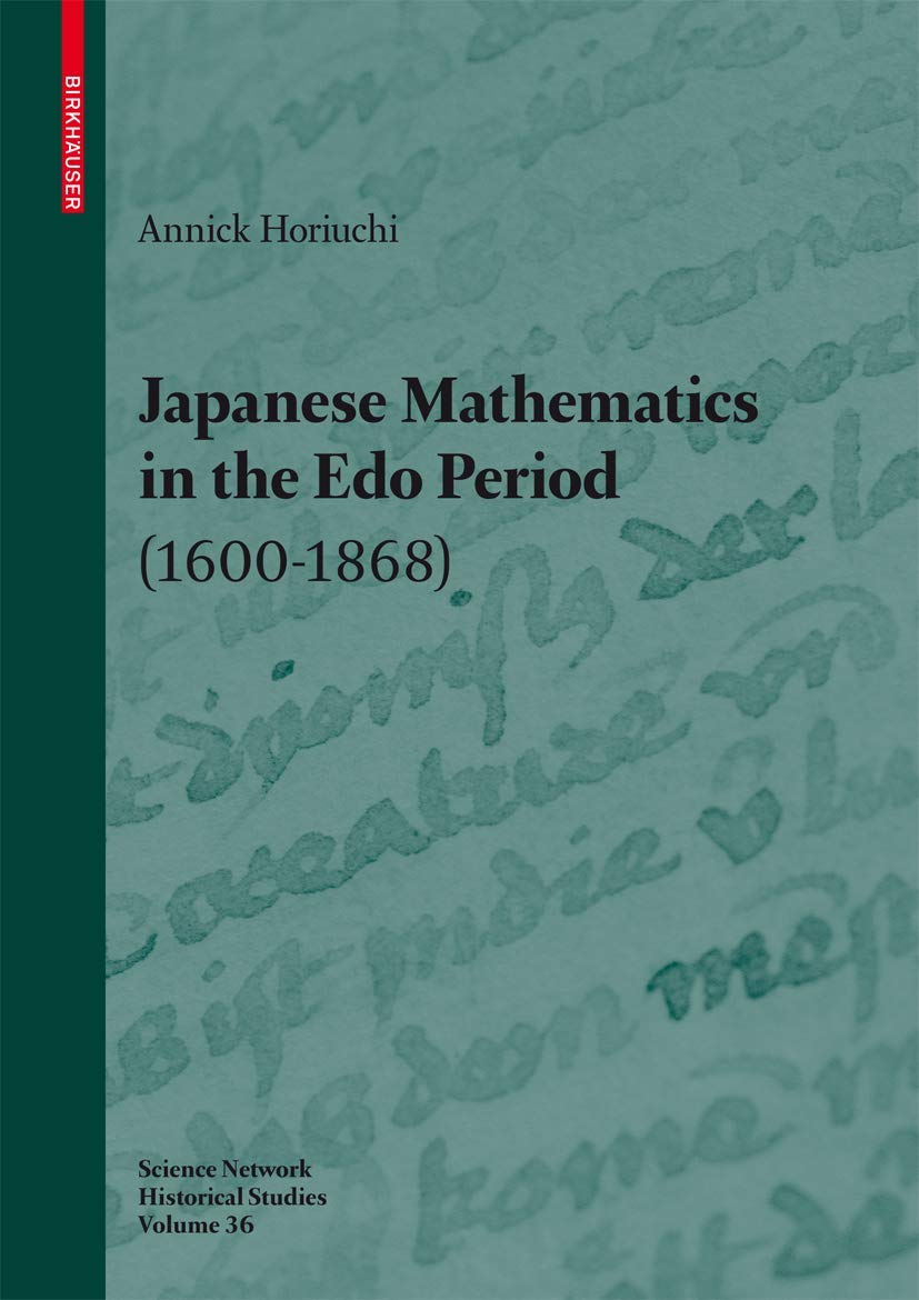 Japanese Mathematics in the Edo Period (16001868): A study of the works of Seki Takakazu (?1708) and Takebe Katahiro (1664173,Used