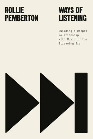 Ways Of Listening: Building A Deeper Relationship With Music In The Streaming Era