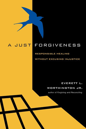 A Just Forgiveness: Responsible Healing Without Excusing Injustice,Used