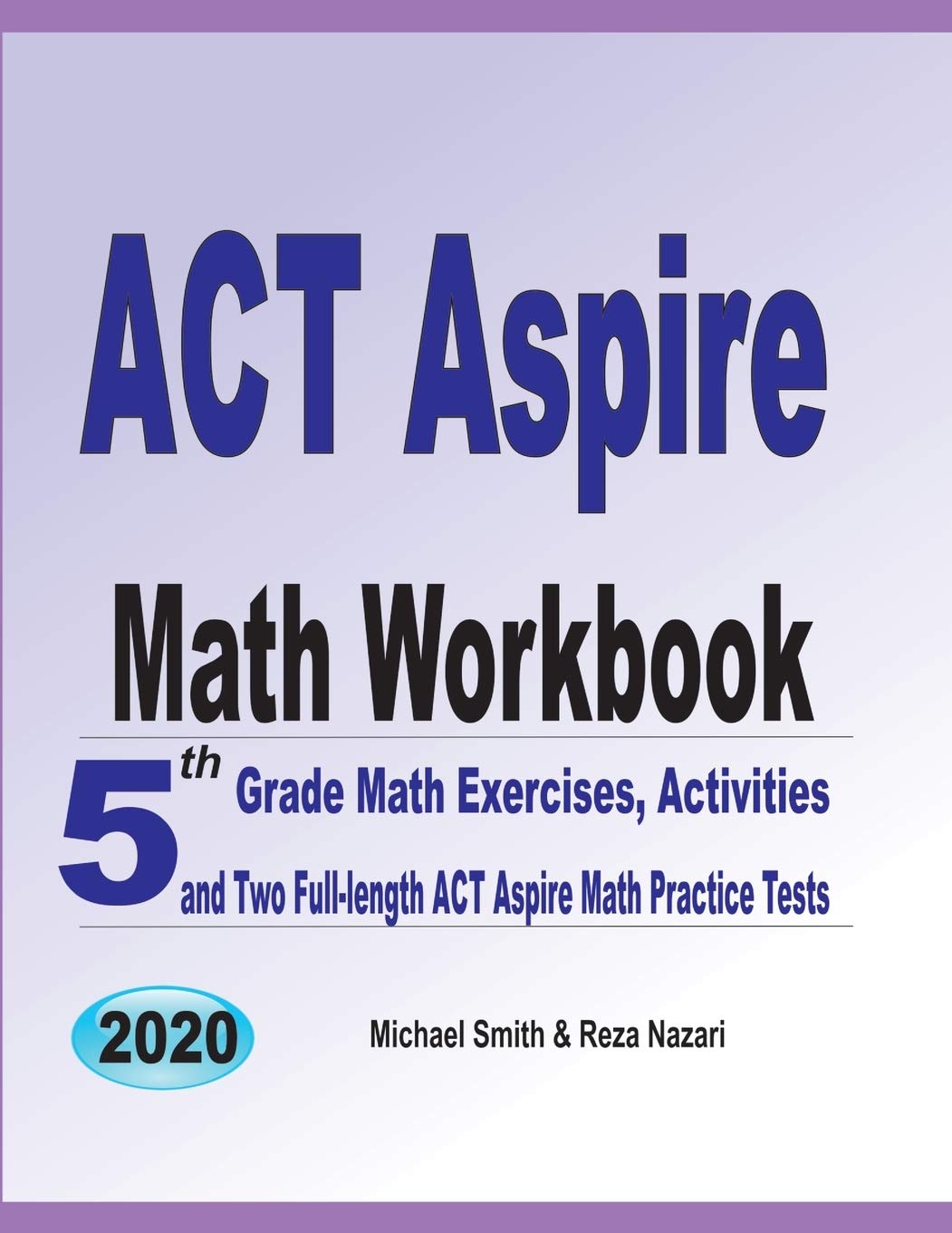 ACT Aspire Math Workbook: 5th Grade Math Exercises, Activities, and Two FullLength ACT Aspire Math Practice Tests,Used