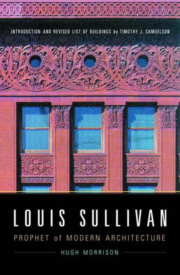 Louis Sullivan: Prophet of Modern Architecture,Used