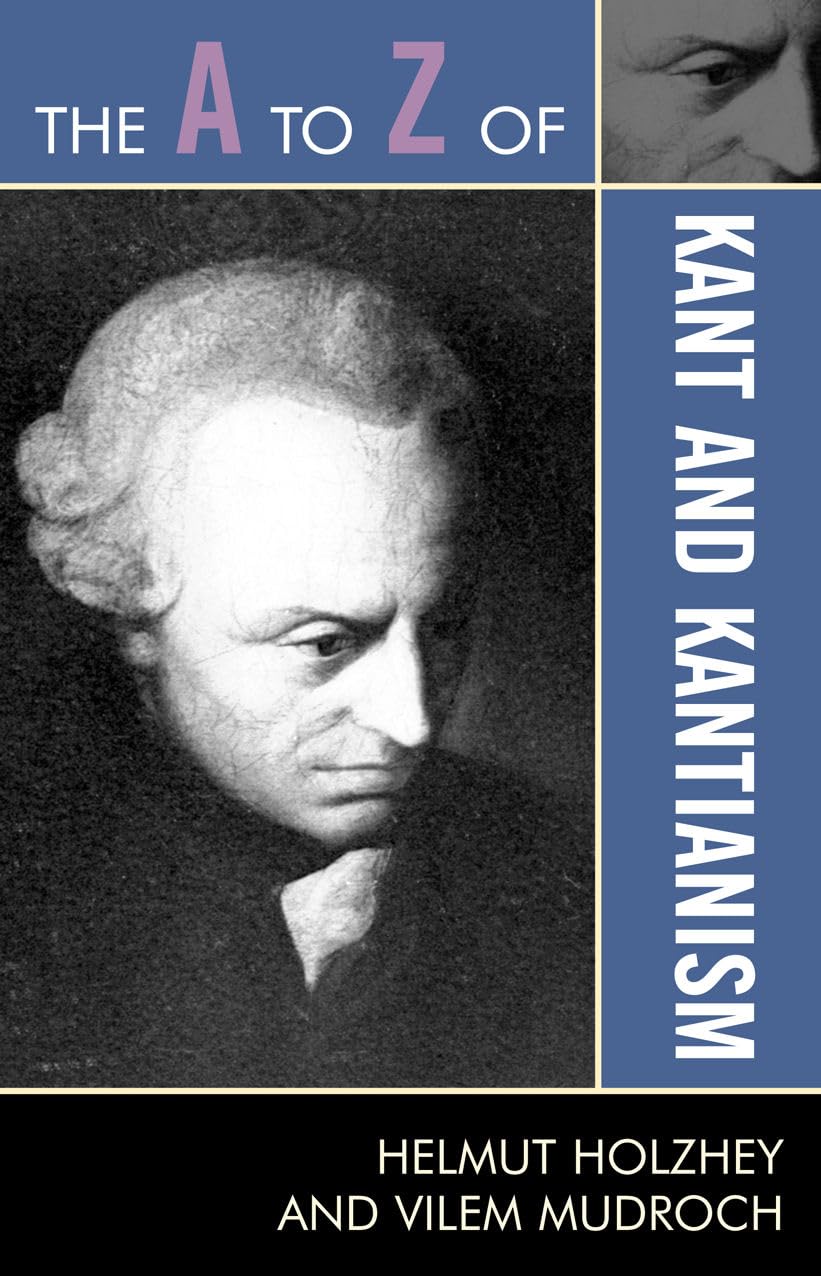 The A To Z Of Kant And Kantianism (Volume 167) (The A To Z Guide Series, 167),Used