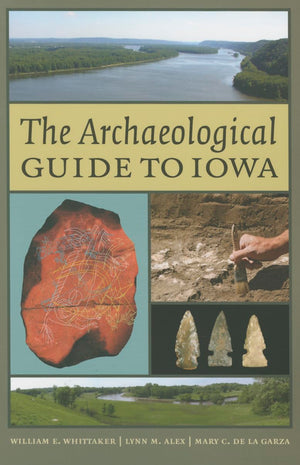 The Archaeological Guide to Iowa (Iowa and the Midwest Experience),Used