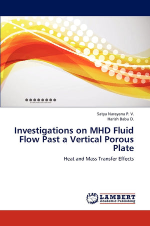 Investigations on MHD Fluid Flow Past a Vertical Porous Plate: Heat and Mass Transfer Effects,Used