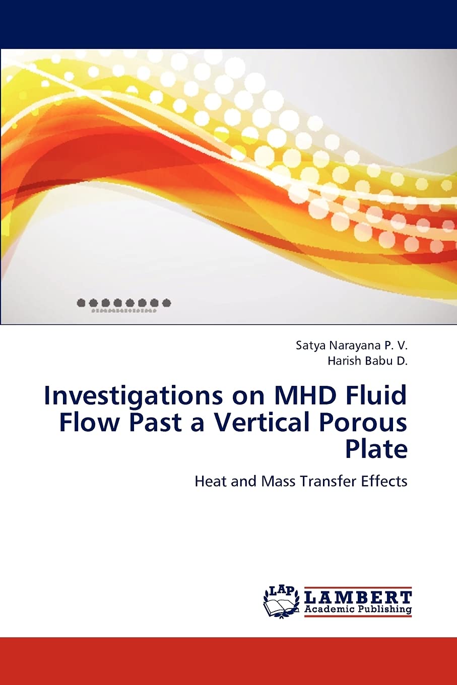 Investigations on MHD Fluid Flow Past a Vertical Porous Plate: Heat and Mass Transfer Effects,Used