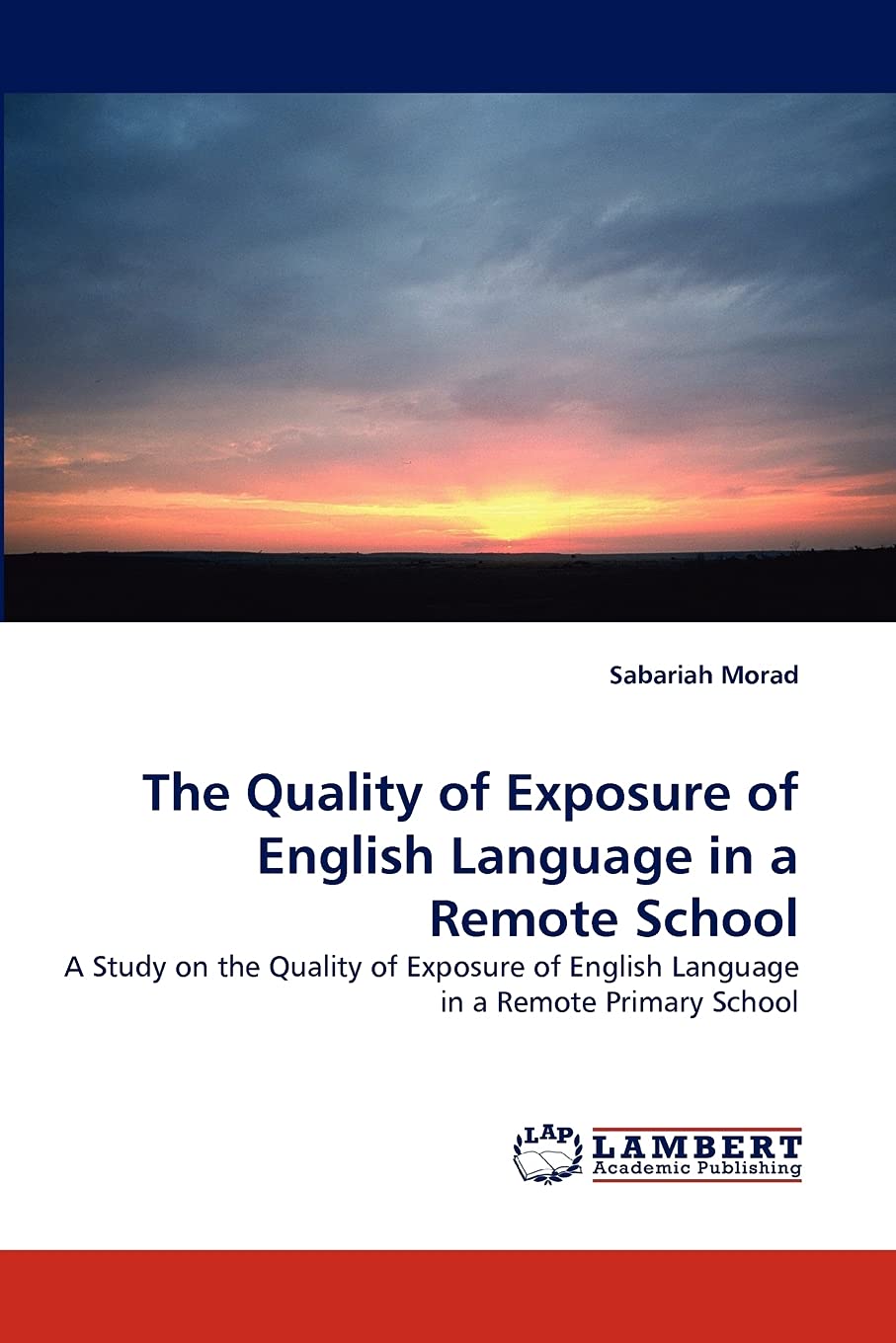 The Quality of Exposure of English Language in a Remote School: A Study on the Quality of Exposure of English Language in a Remo,Used