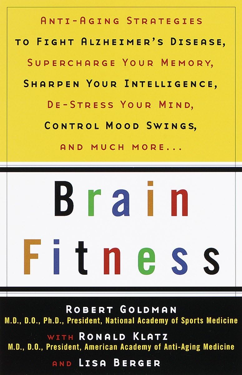 Brain Fitness: Antiaging To Fight Alzheimer'S Disease, Supercharge Your Memory, Sharpen Your Intelligence, Destress Your Mind,