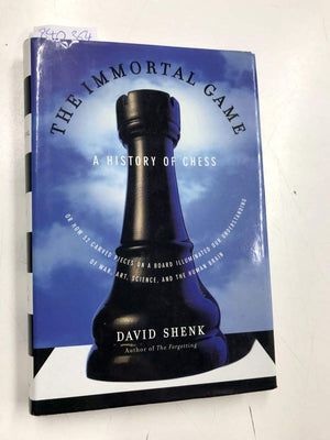 The Immortal Game: A History Of Chess, Or How 32 Carved Pieces On A Board Illuminated Our Understanding Of War, Art, Science And-new