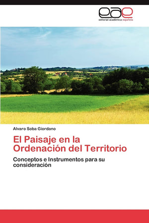 El Paisaje en la Ordenacin del Territorio: Conceptos e Instrumentos para su consideracin (Spanish Edition),Used