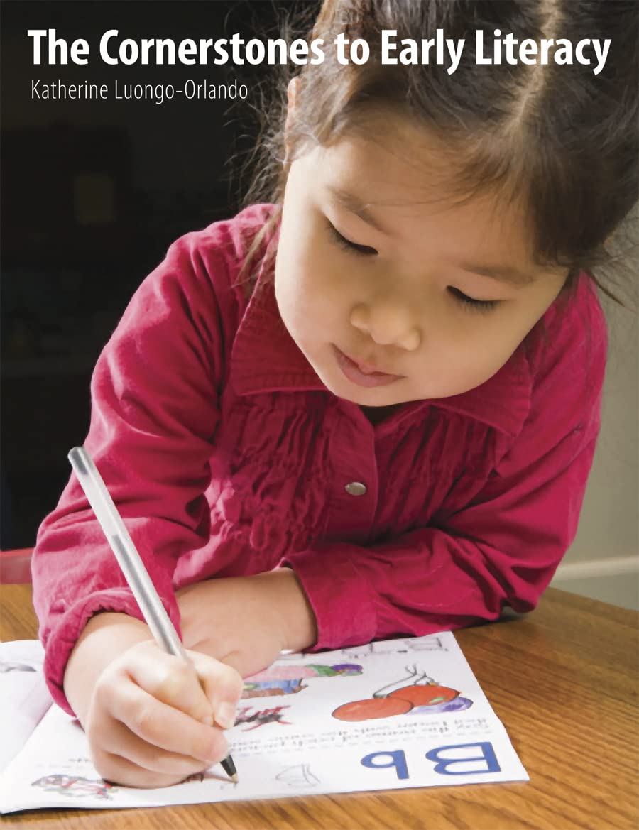 Cornerstones To Early Literacy: Childhood Experiences That Promote Learning In Reading, Writing, And Oral Language