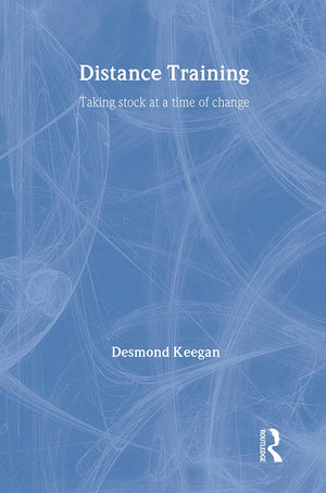 Distance Training: Taking Stock At A Time Of Change (Routledge/Falmer Studies In Distance Education),Used
