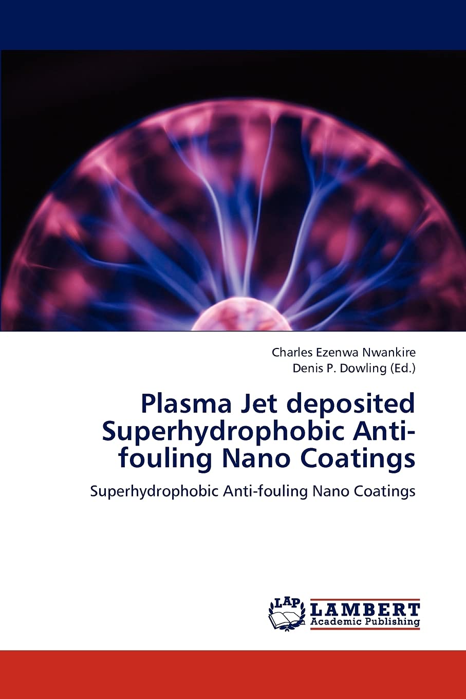 Plasma Jet deposited Superhydrophobic Antifouling Nano Coatings: Superhydrophobic Antifouling Nano Coatings,Used