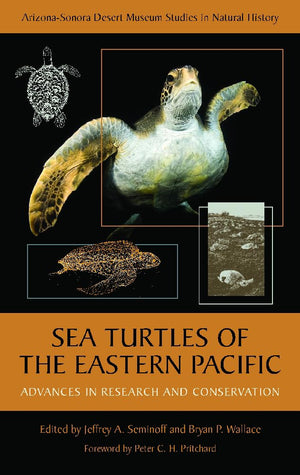 Sea Turtles of the Eastern Pacific: Advances in Research and Conservation (ArizonaSonora Desert Museum Studies in Natural Histo,Used