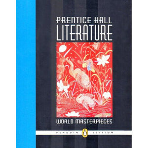 Prentice Hall Literature: World Masterpieces, Grade 12, Penguin Edition, Student Edition,New